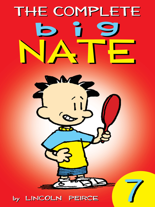 Title details for The Complete Big Nate (2015), Issue 7 by Lincoln Peirce - Available